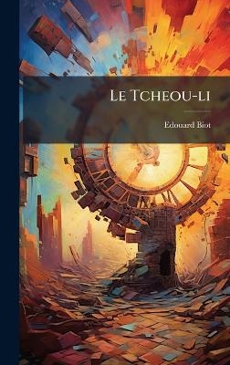 Le Tcheou-li - Edouard Biot