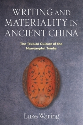 Writing and Materiality in Ancient China - Luke Waring