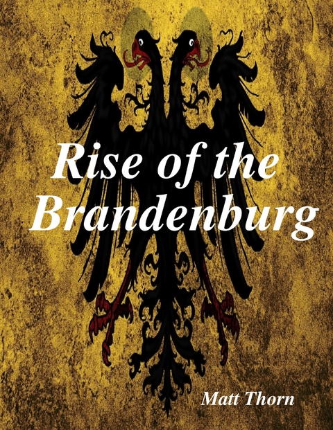 Rise of the Brandenburg -  Matt Thorn