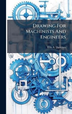 Drawing For Machinists And Engineers