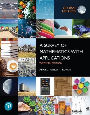 A Survey of Mathematics with Applications, Global Edition plus MyLab Math with Pearson eText (Standard Bundle)