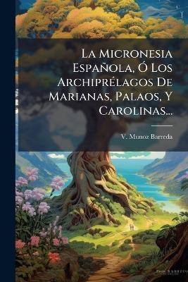 La Micronesia Española, Ã