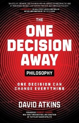 The One Decision Away Philosophy