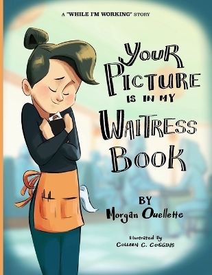 Your Picture Is In My Waitress Book - Morgan M Ouellette