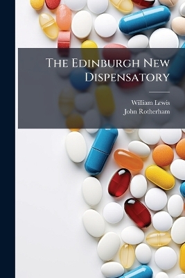 The Edinburgh New Dispensatory