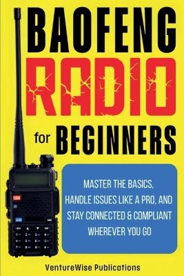 Baofeng Radio for Beginners - Venturewise Publications