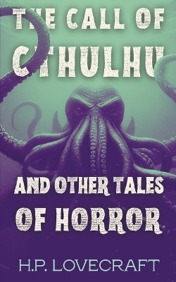The Call of Cthulhu and Other Tales of Horror (Polis & Praxis Classics) - H P Lovecraft