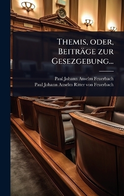 Themis, oder, Beitr&auml;ge zur Gesezgebung... - 