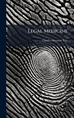 Legal Medicine - Charles Meymott Tidy