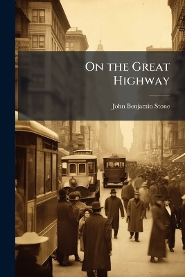 On the Great Highway - John Benjamin Stone