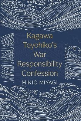 Kagawa Toyohiko's War Responsibility Confession - Mikio Miyagi