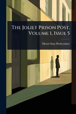 The Joliet Prison Post, Volume 1, Issue 5 - 