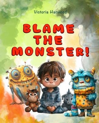Blame the Monster!