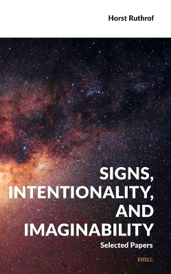 Signs, Intentionality, and Imaginability - Horst Ruthrof