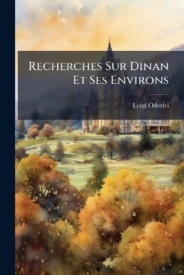 Recherches Sur Dinan Et Ses Environs