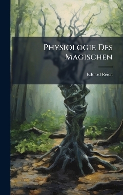 Physiologie Des Magischen - Eduard Reich