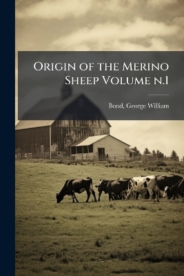 Origin of the Merino Sheep Volume n.1