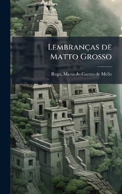 Lembran&ccedil;as de Matto Grosso - 