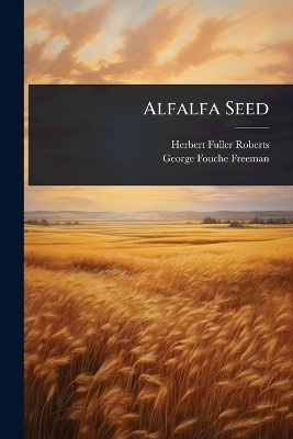 Alfalfa Seed - Herbert Fuller Roberts