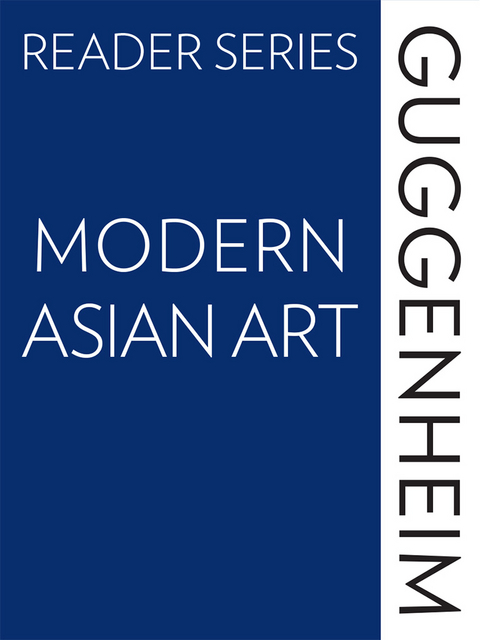 Guggenheim Reader Series: Modern Asian Art