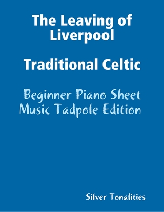 The Leaving of Liverpool Traditional Celtic - Beginner Piano Sheet Music Tadpole Edition