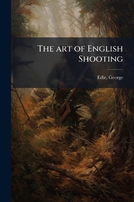 The art of English Shooting