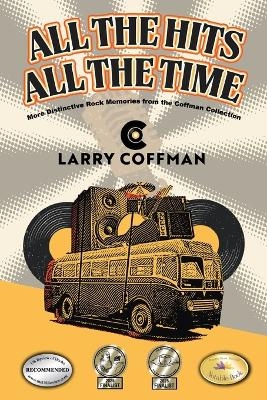 All The Hits All The Time - Larry Coffman