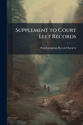 Supplement to Court Leet Records - 