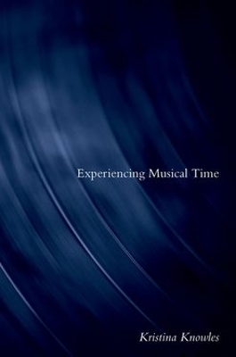 Experiencing Musical Time - Kristina Knowles