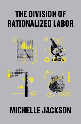 The Division of Rationalized Labor - Michelle Jackson