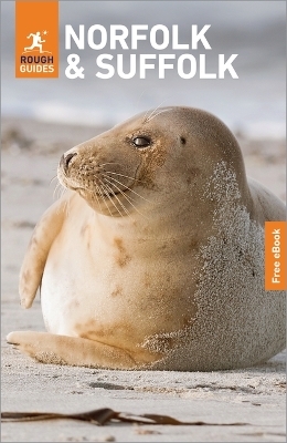 Rough Guides Norfolk and Suffolk: Travel Guide with eBook - Rough Guides