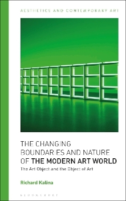 The Changing Boundaries and Nature of the Modern Art World - Richard Kalina