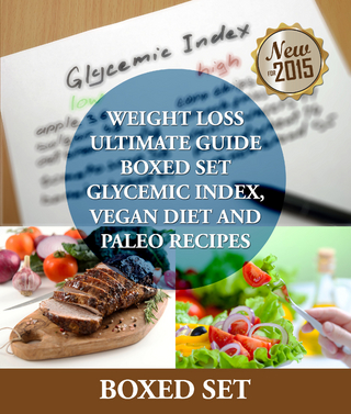 Weight Loss Guide using Glycemic Index Diet, Vegan Diet and Paleo Recipes: Weight Loss Motivation with Recipes, Tips and Tricks