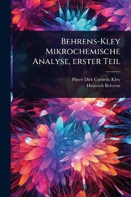 Behrens-Kley Mikrochemische Analyse, erster Teil - Heinrich Behrens