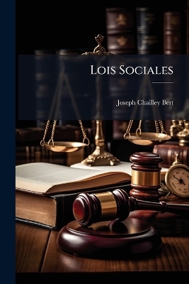 Lois Sociales - Joseph Chailley-Bert