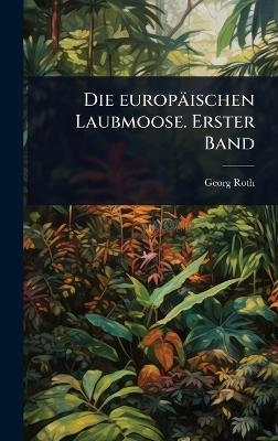 Die europäischen Laubmoose. Erster Band