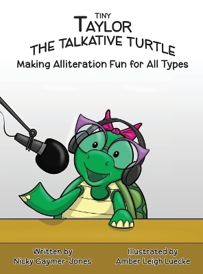 Tiny Taylor the Talkative Turtle