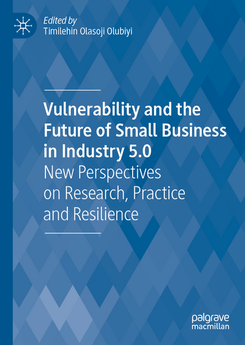 Vulnerability and the Future of Small Business in Industry 5.0 - 