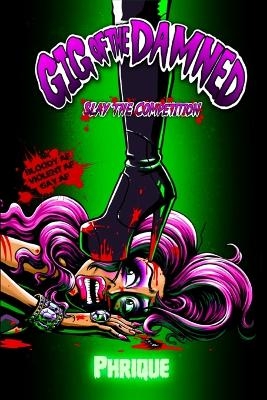 Gig of the Damned -  Phrique