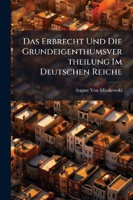 Das Erbrecht Und Die Grundeigenthumsvertheilung Im Deutschen Reiche