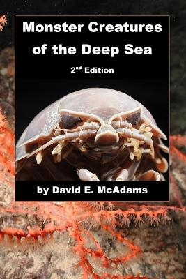 Monster Creatures of the Deep Sea - David E McAdams
