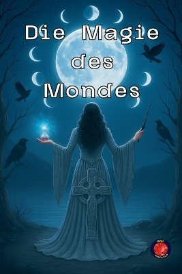 Die Magie des Mondes - Alina Rubi