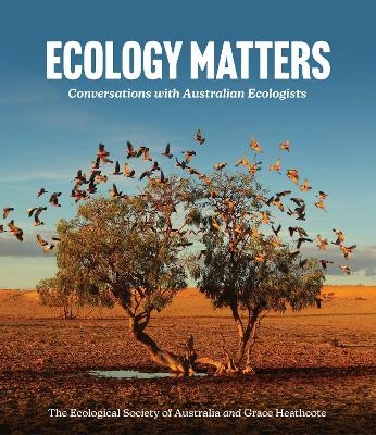 Ecology Matters -  The Ecological Society of Australia, Grace Heathcote