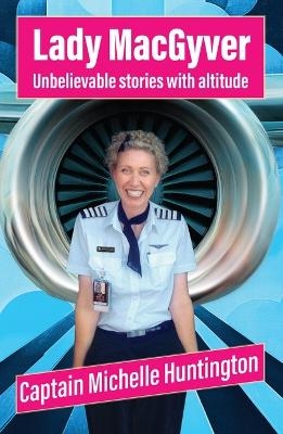 Lady MacGyver - Captain Michelle Huntington