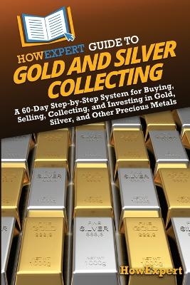 HowExpert Guide to Gold and Silver Collecting -  HowExpert