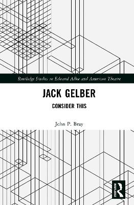 Jack Gelber - John Patrick Bray