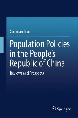 Population Policies in the People&rsquo;s Republic of China - Xueyuan Tian