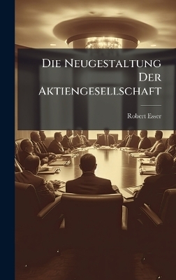 Die Neugestaltung Der Aktiengesellschaft
