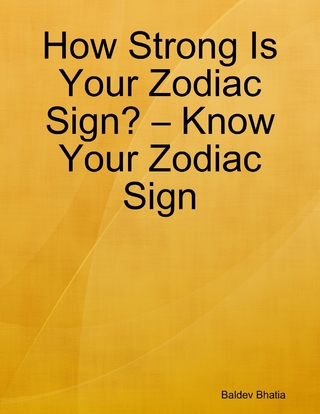 How Strong Is Your Zodiac Sign? - Know Your Zodiac Sign