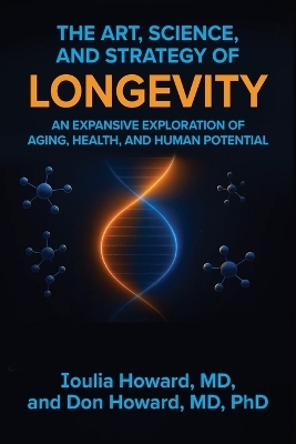 The Art, Science, and Strategy of Longevity
